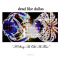 Dead Like Dallas ‎– It's A Story As Old As Time 7 inch
